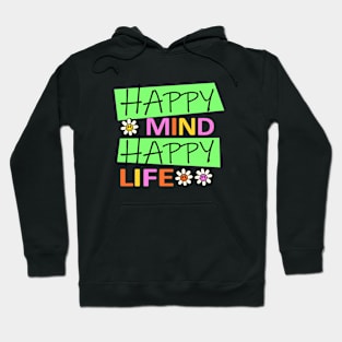 Happy mind happy life Hoodie